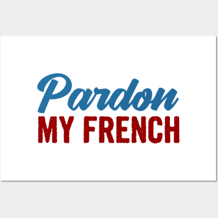 Pardon my french Posters and Art